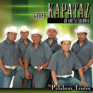 Grupo Kapataz De Tierra Caliente - Palabras Tristes