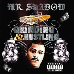 Mr. Shadow - Grinding & Hustling
