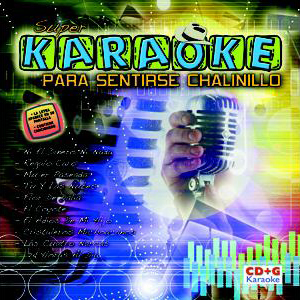 Super Karaoke: Para Sentirse Chalinillo [CD+G] - Various Artists